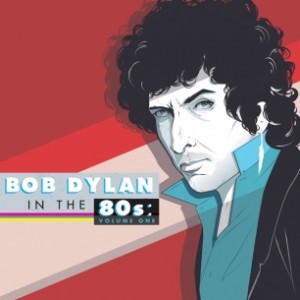 Bob-Dylan-in-the-80s-volume-one